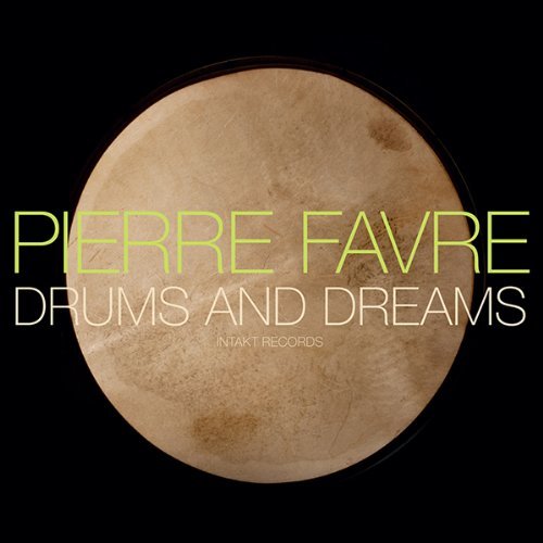 Pierre Favre/Drums & Dreams